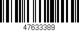 Código de barras (EAN, GTIN, SKU, ISBN): '47633389'