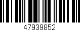 Código de barras (EAN, GTIN, SKU, ISBN): '47939852'