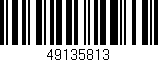 Código de barras (EAN, GTIN, SKU, ISBN): '49135813'