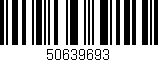 Código de barras (EAN, GTIN, SKU, ISBN): '50639693'