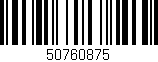 Código de barras (EAN, GTIN, SKU, ISBN): '50760875'