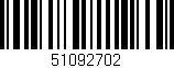 Código de barras (EAN, GTIN, SKU, ISBN): '51092702'