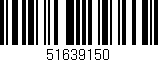 Código de barras (EAN, GTIN, SKU, ISBN): '51639150'