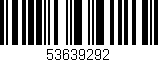 Código de barras (EAN, GTIN, SKU, ISBN): '53639292'