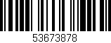 Código de barras (EAN, GTIN, SKU, ISBN): '53673878'