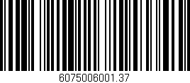 Código de barras (EAN, GTIN, SKU, ISBN): '6075006001.37'