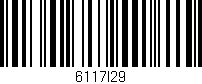 Código de barras (EAN, GTIN, SKU, ISBN): '6117I29'