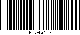 Código de barras (EAN, GTIN, SKU, ISBN): '6P25BC8P'