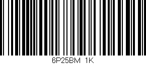 Código de barras (EAN, GTIN, SKU, ISBN): '6P25BM/1K'