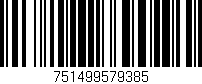 Código de barras (EAN, GTIN, SKU, ISBN): '751499579385'