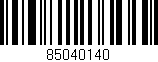 Código de barras (EAN, GTIN, SKU, ISBN): '85040140'