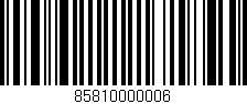 Código de barras (EAN, GTIN, SKU, ISBN): '85810000006'