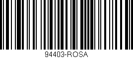 Código de barras (EAN, GTIN, SKU, ISBN): '94403-ROSA'