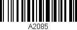 Código de barras (EAN, GTIN, SKU, ISBN): 'A2085'