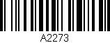 Código de barras (EAN, GTIN, SKU, ISBN): 'A2273'