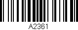 Código de barras (EAN, GTIN, SKU, ISBN): 'A2361'