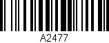 Código de barras (EAN, GTIN, SKU, ISBN): 'A2477'