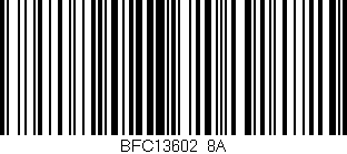 Código de barras (EAN, GTIN, SKU, ISBN): 'BFC13602/8A'