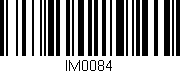 Código de barras (EAN, GTIN, SKU, ISBN): 'IM0084'