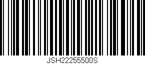 Código de barras (EAN, GTIN, SKU, ISBN): 'JSH22255500S'