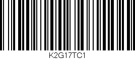 Código de barras (EAN, GTIN, SKU, ISBN): 'K2G17TC1'