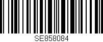 Código de barras (EAN, GTIN, SKU, ISBN): 'SE858084'