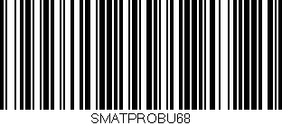 Código de barras (EAN, GTIN, SKU, ISBN): 'SMATPROBU68'
