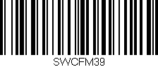 Código de barras (EAN, GTIN, SKU, ISBN): 'SWCFM39'