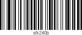 Código de barras (EAN, GTIN, SKU, ISBN): 'sfk240b'