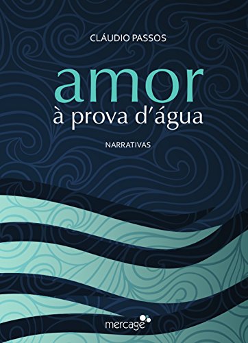 Amor à Prova D'água: Narrativas