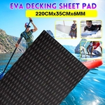 Autoadesivo 2200x350x6mm EVA Decking Pad Pad Folha de veículo antiderrapante de lazer para barco Iate SUP Marine Floor