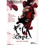Fuck Love - Louco Amor