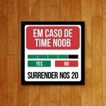 Placa Decorativa - Em Caso De Time Noob