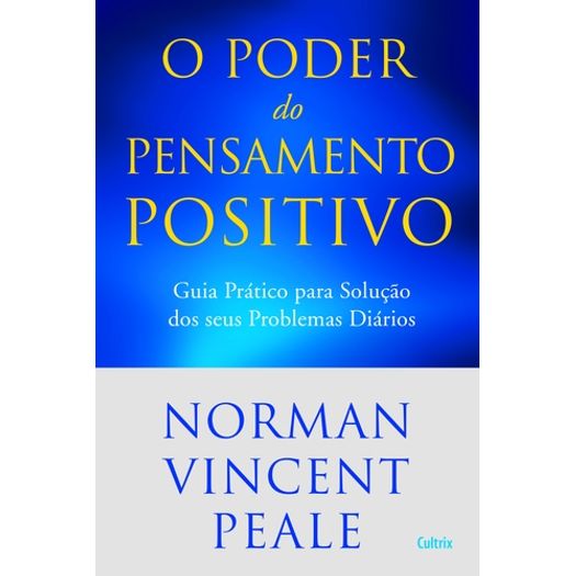 Poder do Pensamento Positivo, o - Cultrix