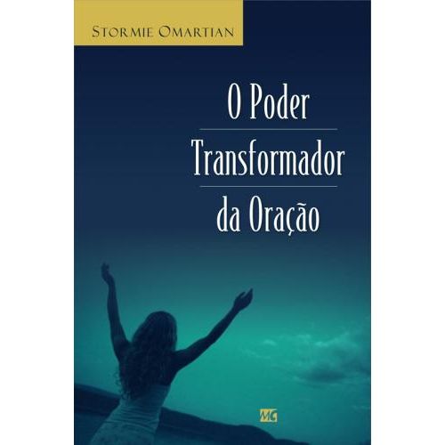 Poder Transformador da Oracao, o - Mundo Cristao