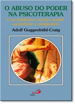 Ficha técnica e caractérísticas do produto Abuso do Poder na Psicoterapia, o - Paulus