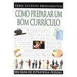 Ficha técnica e caractérísticas do produto Livro - Como Preparar Um Bom Curriculo