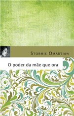 Ficha técnica e caractérísticas do produto Livro - o Poder da Mãe que Ora