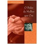 Ficha técnica e caractérísticas do produto Livro o Poder da Mulher que Ora