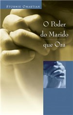 Ficha técnica e caractérísticas do produto Livro - o Poder do Marido que Ora