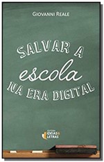 Ficha técnica e caractérísticas do produto Livro - Salvar a Escola na Era Digital