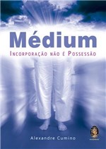 Ficha técnica e caractérísticas do produto Medium - Incorporaçao Nao e Possessao - Madras