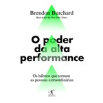 Ficha técnica e caractérísticas do produto O Poder da Alta Performance - os Hábitos que Tornam as Pessoas Extraordinárias - 1ª Ed.