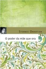 Ficha técnica e caractérísticas do produto O Poder da Mae que Ora