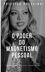 Ficha técnica e caractérísticas do produto O Poder do Magnetismo Pessoal