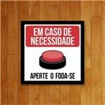 Ficha técnica e caractérísticas do produto Placa Decorativa em Caso de Necessidade