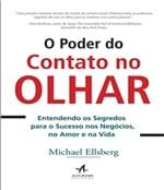 Ficha técnica e caractérísticas do produto Poder do Contato no Olhar, o