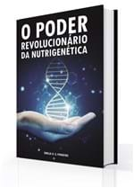 Ficha técnica e caractérísticas do produto Poder Revolucionario da Nutrigenetica, o - Aut Paranaense